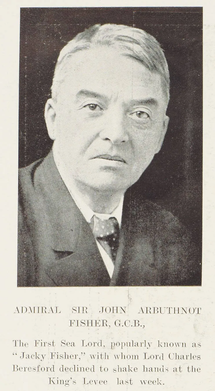 Admiral Sir John Arbuthnot Fisher, G.C.B.