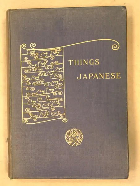 Things Japanese : being notes on various subjects connected with Japan for the use of travellers and others [front cover].