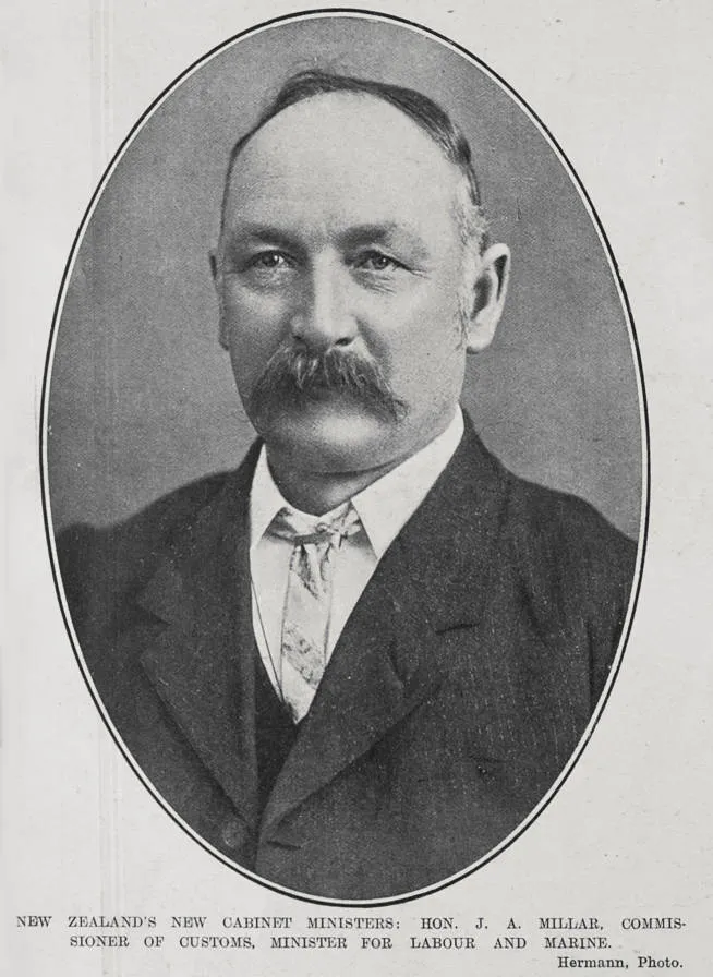 NEW ZEALAND'S NEW CABINET MINISTERS: HON. J. A. MILLAR, COMMISSIONER OF CUSTOMS, MINISTER FOR LABOUR AND MARINE