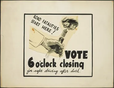 Image: Road fatalities start here! Vote 6 o'clock closing for safer driving after dark. [1948-1949].