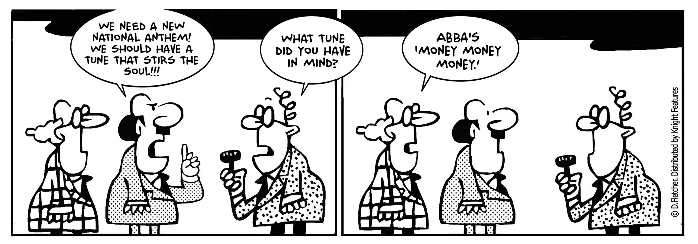 "We need a new national anthem! We should have a tune that stirs the soul!!!" The Politician.