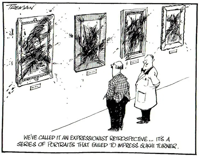 Tremain, Garrick, 1941- :We've called it an expressionist retrospective... It's a series of portraits that failed to impress Sukhi Turner. Otago Daily Times, 30 November 2004.