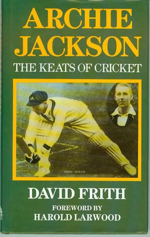 Book: Archie Jackson - The Keats of Cricket, by David Frith, 1987