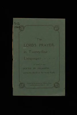 The Lord's Prayer in thirty-three languages, as used in the Diocese of Melanesia, among the Islands of the  S.W. Pacific