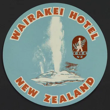 Image: Tourist Hotel Corporation :Wairakei Hotel, New Zealand [Luggage label. 1950s?]