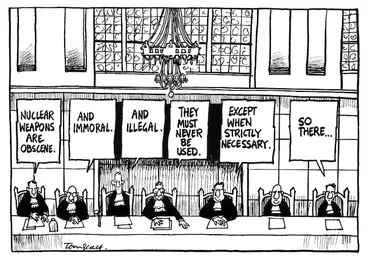 Image: Scott, Tom, 1947- :Nuclear weapons are obscene. And immoral. And illegal. They must never be used. Except when strictly necessary. So there. 10 July 1996.
