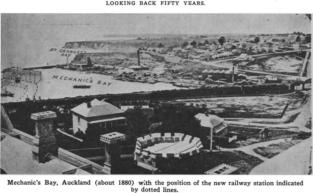 Looking Back Fifty Years. — Mechanic's Bay, Auckland (about 1880) with the position of the new railway station indicated by dotted lines