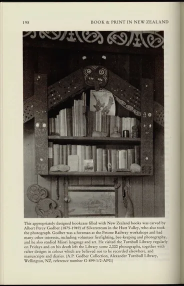 Image: This appropriately designed bookcase filled with New Zealand books was carved by Albert Percy Godber (1875-1949) of Silverstream in the Hutt Valley, who also took the photograph. Godber was a foreman at the Petone Railway workshops and had many other i...