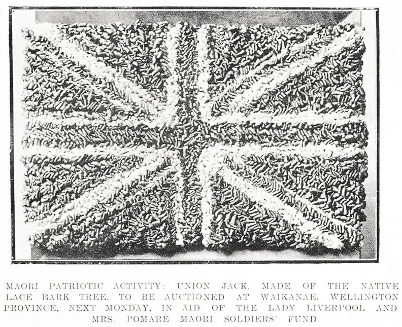 Māori patriotic activity: Union Jack, made of the native lace bark tree, to be auctioned at Waikanae, Wellington Province, next Monday, in aid of the Lady Liverpool and Mrs. Pomare Māori Soldiers' Fund