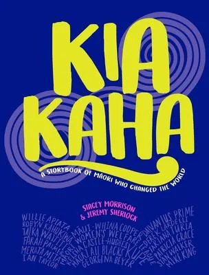 Kia kaha : a storybook of Maori who changed the world