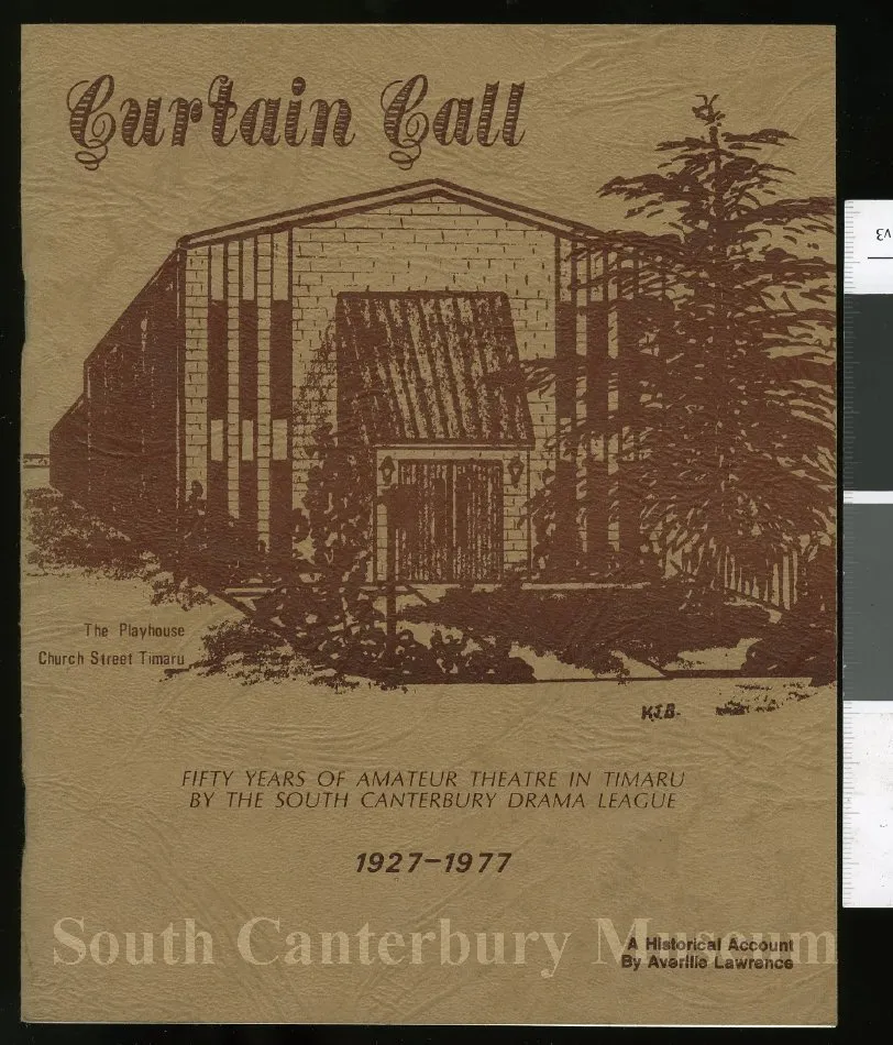 Curtain call : fifty years of amateur theatre in Timaru by the South Canterbury Drama League 1927-1977