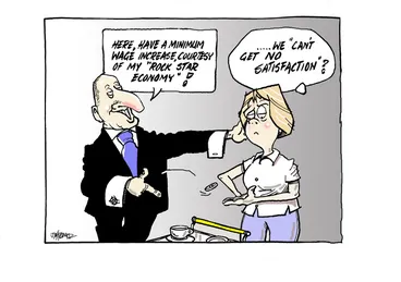 Image: Hubbard, James, 1949- :"Here, have a minimum wage increase, courtesy of my 'rock star economy!'". 26 February 2014