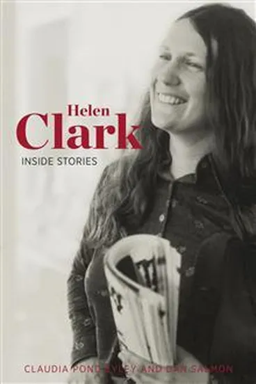 Image: Helen Clark : inside stories