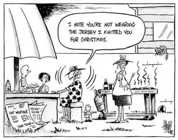 Image: Hawkey, Allan Charles, 1941- :'I note you're not wearing the jersey I knitted you for Christmas.' Waikato Times, 3 January 2003.