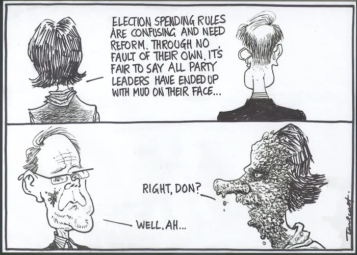 "Election rules are confusing and need reform. Through no fault of their own it's fair to say all party leaders have ended up with mud on their face... Right, Don?" "Well. Ah..." 17 August, 2006.