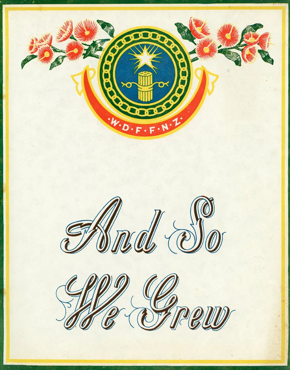 And So We Grew: The Story of the Women's Division of Federated Farmers of New Zealand 1925-1950