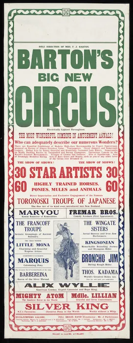 Barton's Circus :Barton's big new circus, sole direction of Mrs F J Barton. The most wonderful combine in amusement annals! 30 star artists, 60 highly trained horses, ponies, mules and animals. Wright & Jaques, Auckland. [ca 1920-1921]