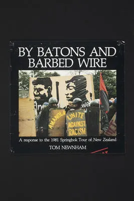 By batons and barbed wire