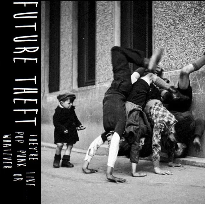 They're like pop punk or whatever / Future Theft.