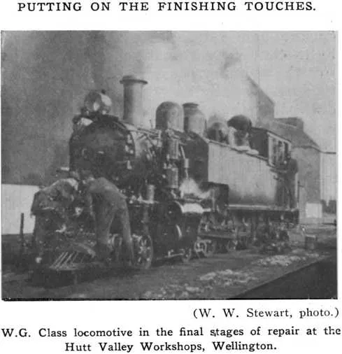 Putting on the Finishing Touches. — (W. W. Stewart, photo.) — W.G. Class locomotive in the final stages of repair at the Hutt Valley Workshops, Wellington