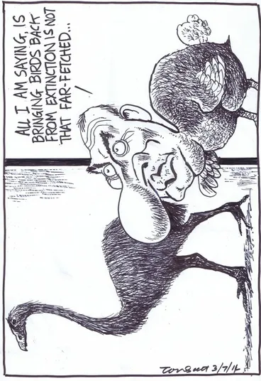 Image: Scott, Thomas, 1947- :"All I am saying, is bringing birds back from extinction is not that far-fetched..." 3 July 2014