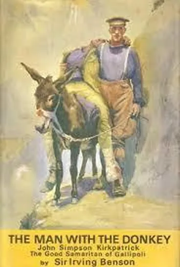 Image: The man with the donkey : John Simpson Kirkpatrick, the good Samaritan of Gallipoli