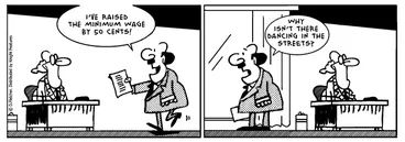 Image: Fletcher, David 1952- :'I've raised the minimum wage by 50 cents!' 10 February 2012