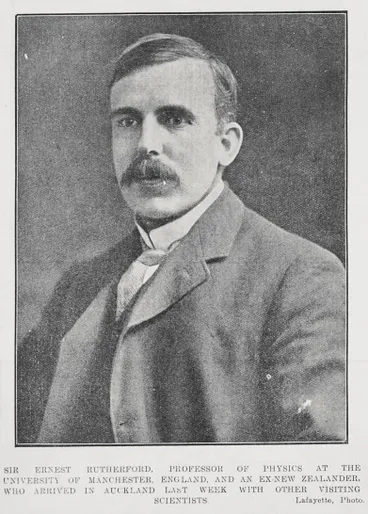 Image: Sir Ernest Rutherford, Professor of Physics at the University of Manchester, England, and an ex-New Zealander, who arrived in Auckland last week with other visiting scientists