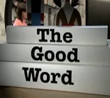 The Good Word