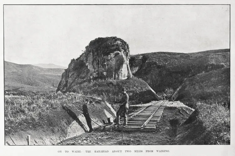 ON TO WAIHI: THE RAILHEAD ABOUT TWO MILES FROM WAIKINO
