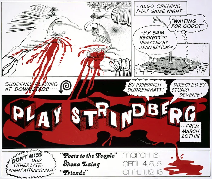 Downstage Theatre :Suddenly playing at Downstage ... Play Strindberg", by Friedrich Durrenmatt! Directed by Stuart Devenie! From March 20th!!!. Also opening that same night "Waiting for Godot" by Sam Beckett?! Directed by Jean Betts. Don't miss our other late-night attractions! "Poets to the people" - March 16, Shona Laing April 4,5,6, "Friends" - April 11,12,13. [1975].