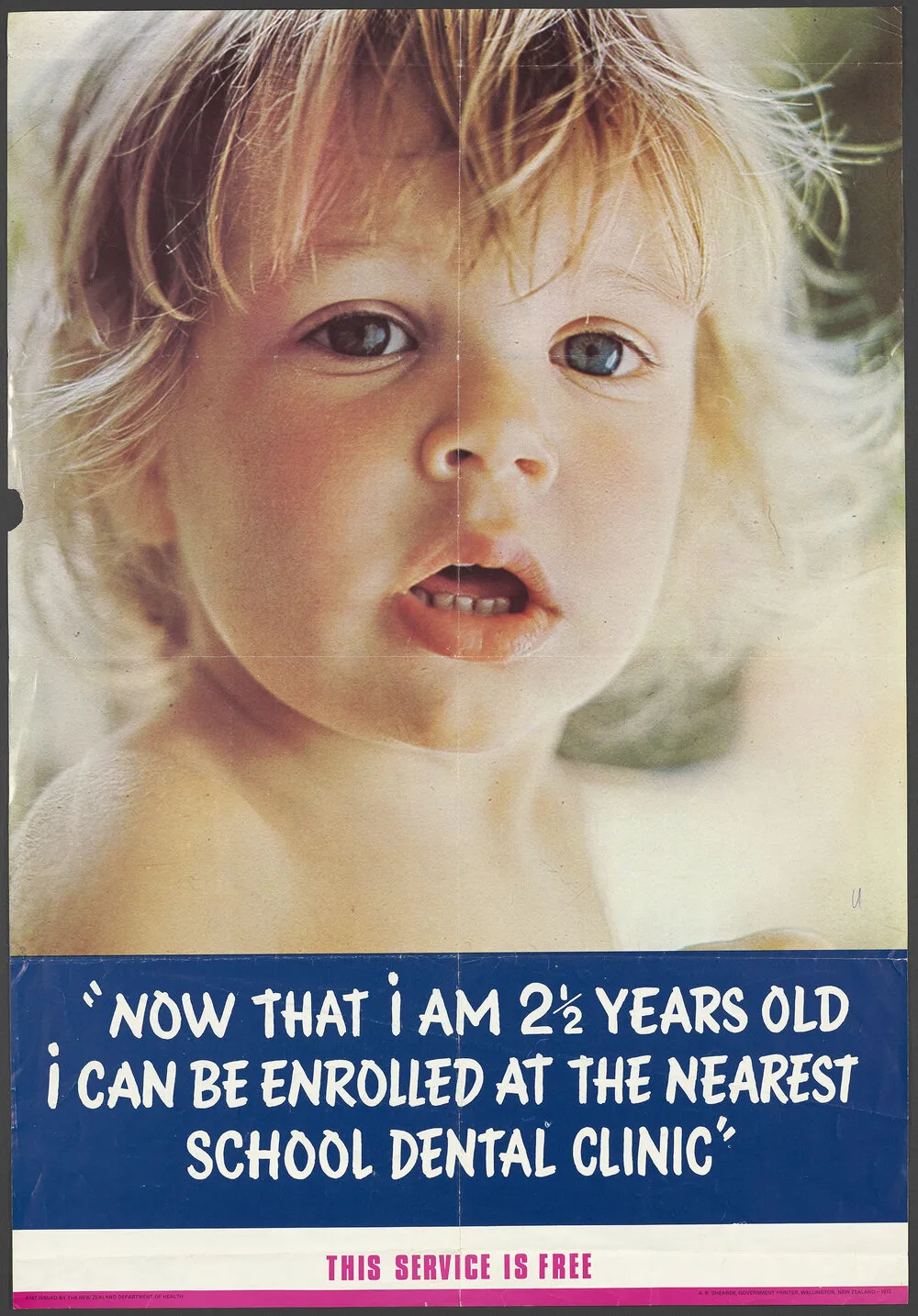 "Now That i Am 2 1/2 Years Old i Can Be Enrolled At The Nearest School Dental Clinic"