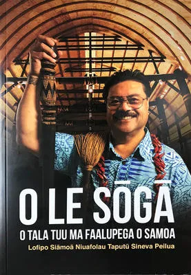 O le Soga : o tala tuu ma faalupega o Samoa
