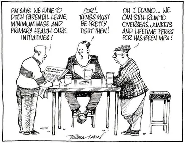 Image: "PM says we have to ditch parental leave, minimum wage and primary health care initiatives!" "Cor!... Things must be pretty tight then!" "Oh I dunno... We can still run to overseas junkets and lifetime perks for has-been MPs!" 27 October, 2008.