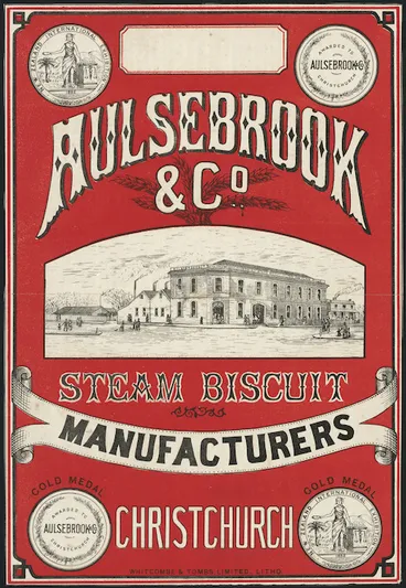 Image: Aulsebrooks & Company :Aulsebrook & Co. Steam biscuit manufacturers. Gold medal awarded to Aulsebrook & Co. Christchurch. New Zealand International Exhibition 1882. Whitcombe & Tombs Limited litho [1880s]