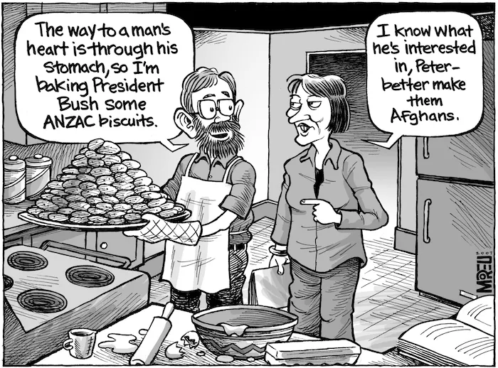 "The way to a man's heart is through his stomach, so I'm baking President Bush some ANZAC biscuits." "I know what he's interested in, Peter - better make them Afghans." 14 March, 2007.