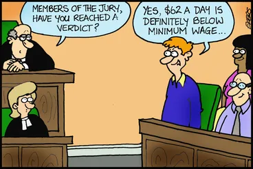 Image: "Members of the jury, have you reached a verdict?" "Yes, $62 a day is definitely below minimum wage"