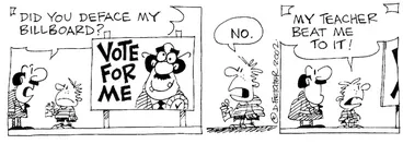 Image: Fletcher, David, 1952- :'Did you deface my billboard?' 'No...My teacher beat me to it!' The Dominion, 15 June 2002.