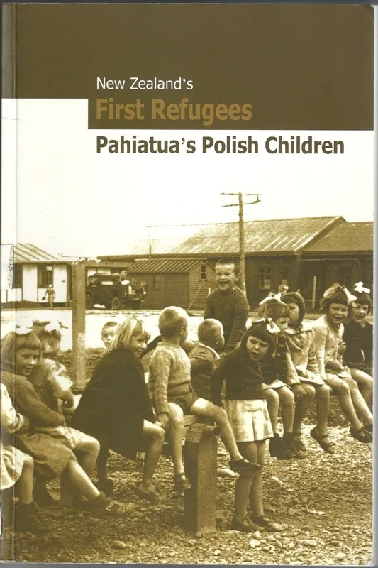 New Zealands First Refugees Pahiatua's Polish Children
