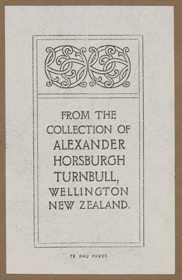 Image: Artist unknown :From the collection of Alexander Horsburgh Turnbull, Wellington New Zealand / Te Rau Press. [ca 1910].