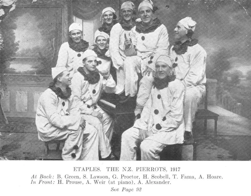 Etaples. The N.Z. Pierrots, 1917 — At Back: B. Green, S. Lawson, G. Proctor, H. Scobell, T. Fama, A. Hoare. — In Front: H. Prouse, A. Weir (at piano), A. Alexander. — See Page 92