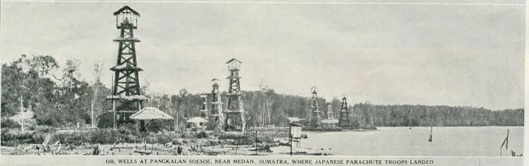 Oil wells at Pangkalan Soesoe, near Medan, Sumatra, where Japanese parachute troops landed
