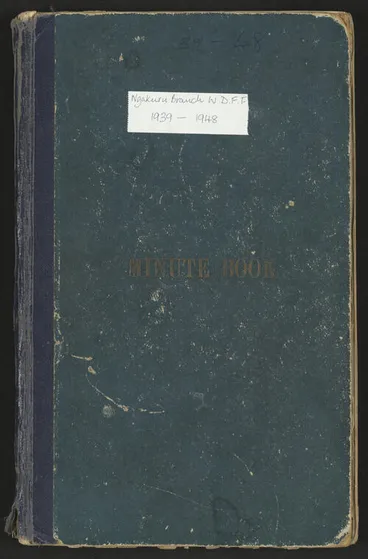 Image: Minutes of the Ngākuru  branch of the Women's Division of Federated Farmers, 1939-1948