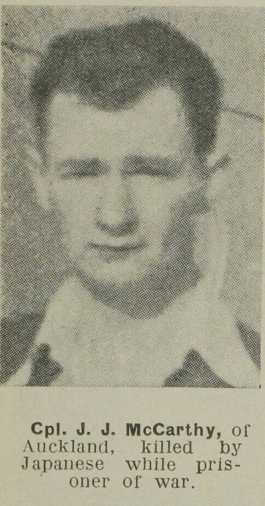 Cpl. J. J. McCarthy, of Auckland, killed by Japanese while prisoner of war
