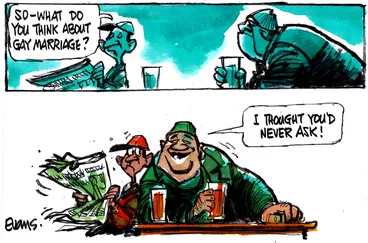 Image: Evans, Malcolm Paul, 1945- :"So - what do you think about gay marriage?" "I thought you'd never ask!" 28 August 2012