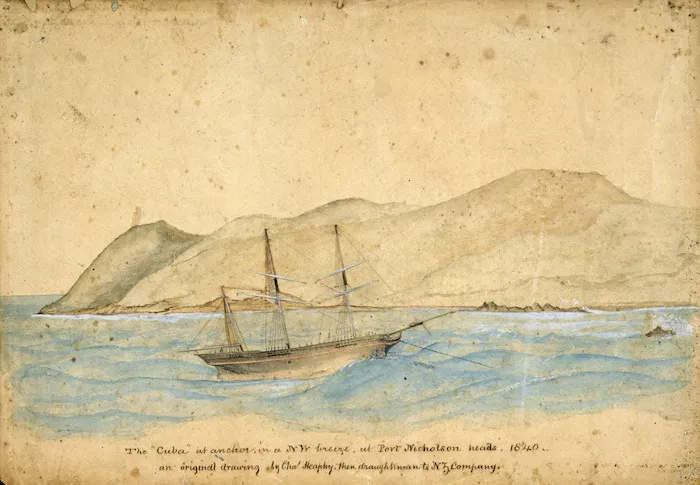 [Heaphy, Charles] 1820-1881 :The "Cuba" at anchor, in a N.W. breeze, at Port Nicholson heads, 1840, an original drawing by Chas Heaphy, then draughtsman to N.Z.Company [July 1840]