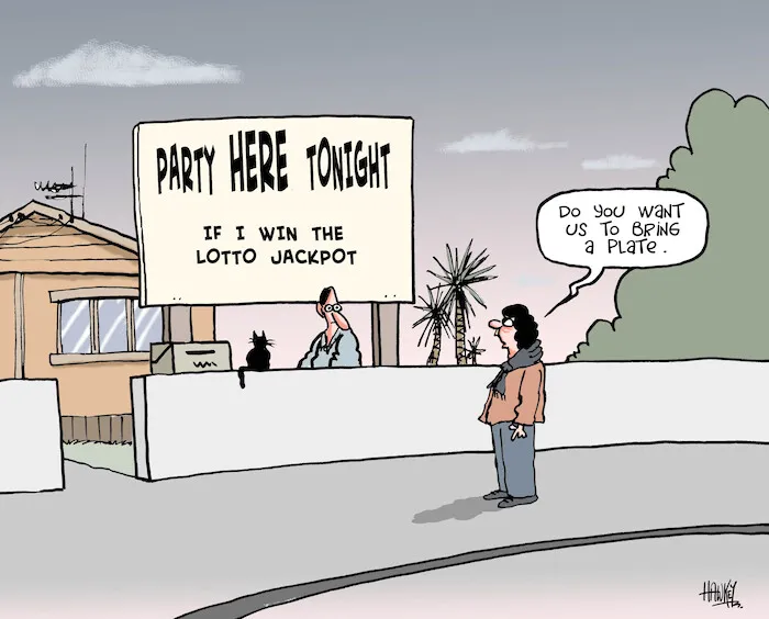 PARTY HERE TONIGHT If I win the Lotto jackpot. "Do you want us to bring a plate?" 24 June 2009