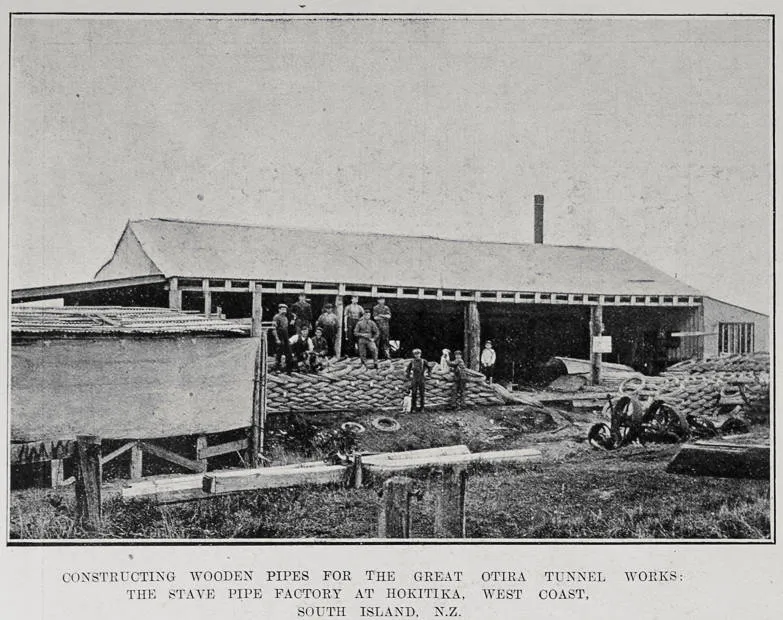 CONSTRUCTING WOODEN PIPES FOR THE GREAT OTIRA TUNNEL WORKS: THE STAVE PIPE FACTORY AT HOKITIKA, WEST COAST, SOUTH ISLAND, N.Z.