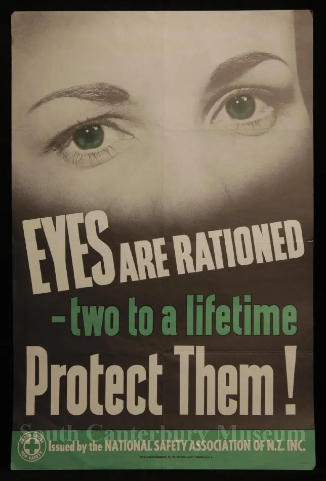 Eyes are rationed ... two to a lifetime. Protect them! [National Safety Association of NZ safety poster] Poster