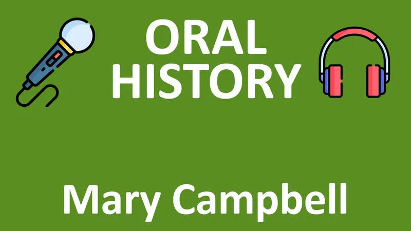 The convent farm, Hillcrest: an interview with Mary Campbell